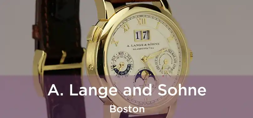 A. Lange and Sohne Boston