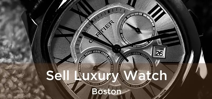 Sell Luxury Watch Boston