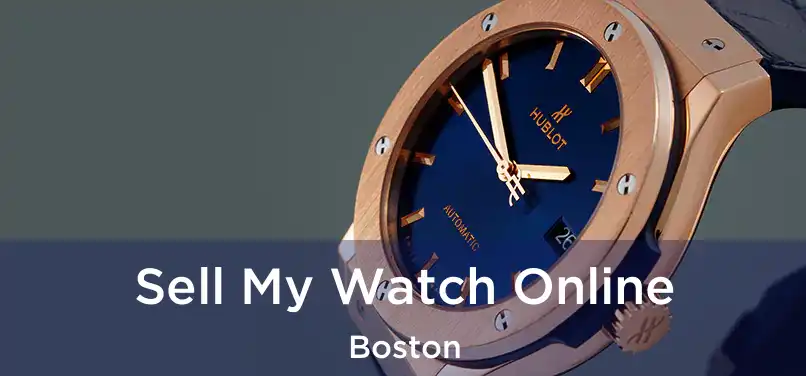 Sell My Watch Online Boston