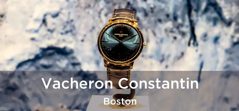 Vacheron Constantin Boston
